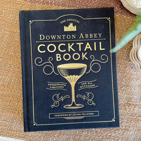 The Official Downton Abbey Cocktail Book - Foreword by Julian Fellowes